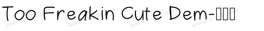 Too Freakin Cute Dem字体转换